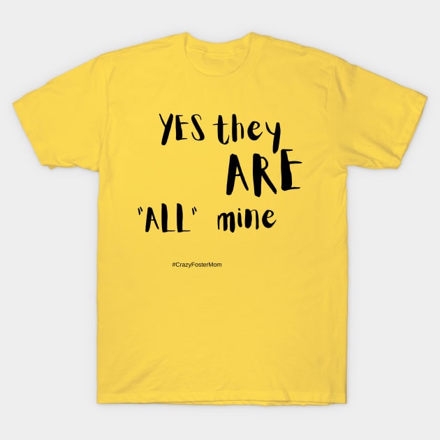 ALL Mine T-Shirt by FosterCareNation